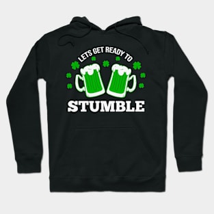 Let's Get Ready to Stumble. Funny Drinking Hoodie